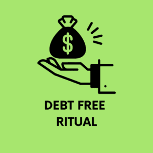 A hand holding a bag of money with the words debt free ritual underneath it.