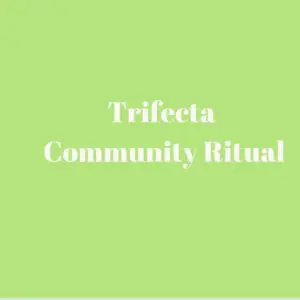 A green background with the words trifecta community ritual in white.