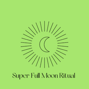 A green background with the words super full moon ritual.