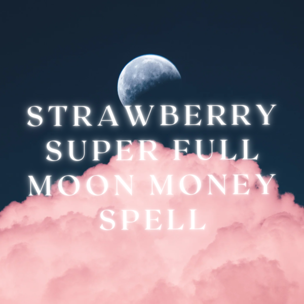 A pink cloud with the moon and words " strawberry super full moon money spell ".