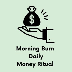 A hand holding money bag with the words " morning burn daily money ritual ".