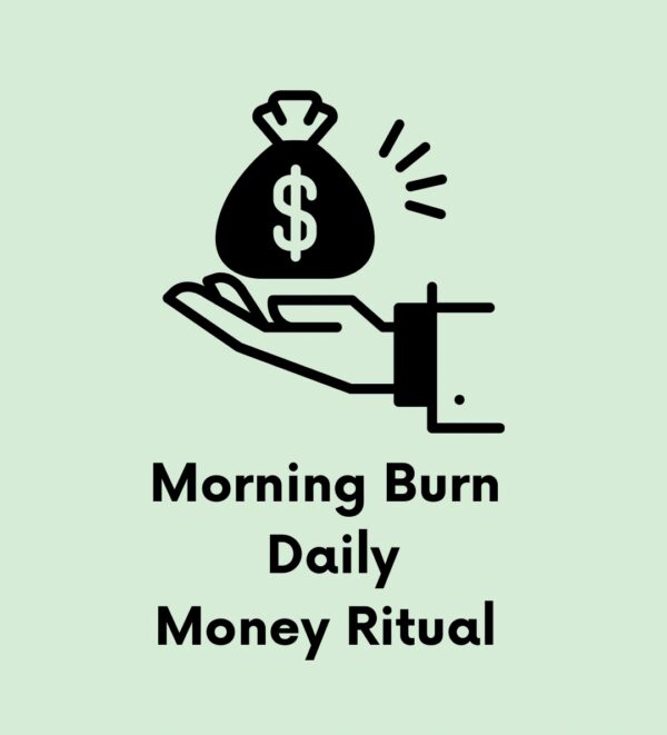 A hand holding money bag with the words " morning burn daily money ritual ".