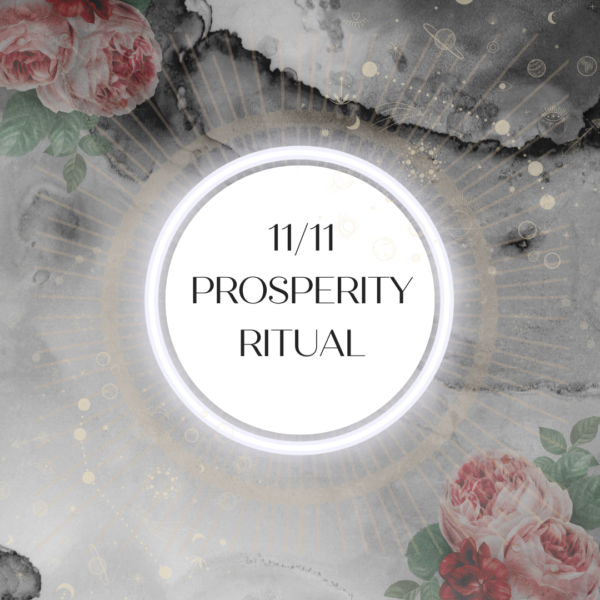 A white circle with flowers and the words 1 1 / 1 1 prosperity ritual.