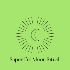 A green background with the words super full moon ritual.