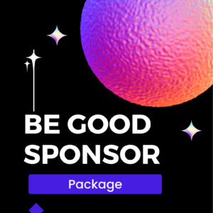 A purple and blue graphic with the words " be good sponsor package ".