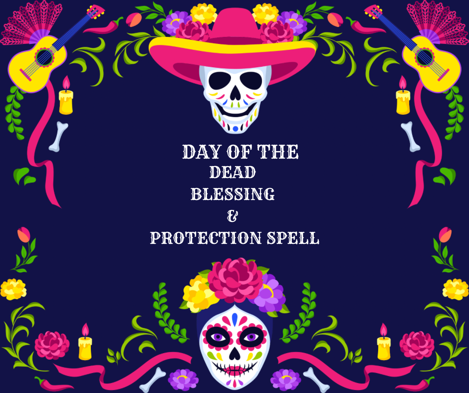 A day of the dead blessing and protection spell